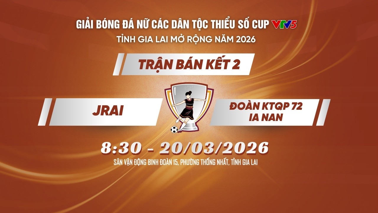 Bán kết 2 | Đội JRAI 🆚 Đội ĐOÀN KTQP 72 - IA NAN | CUP VTV5