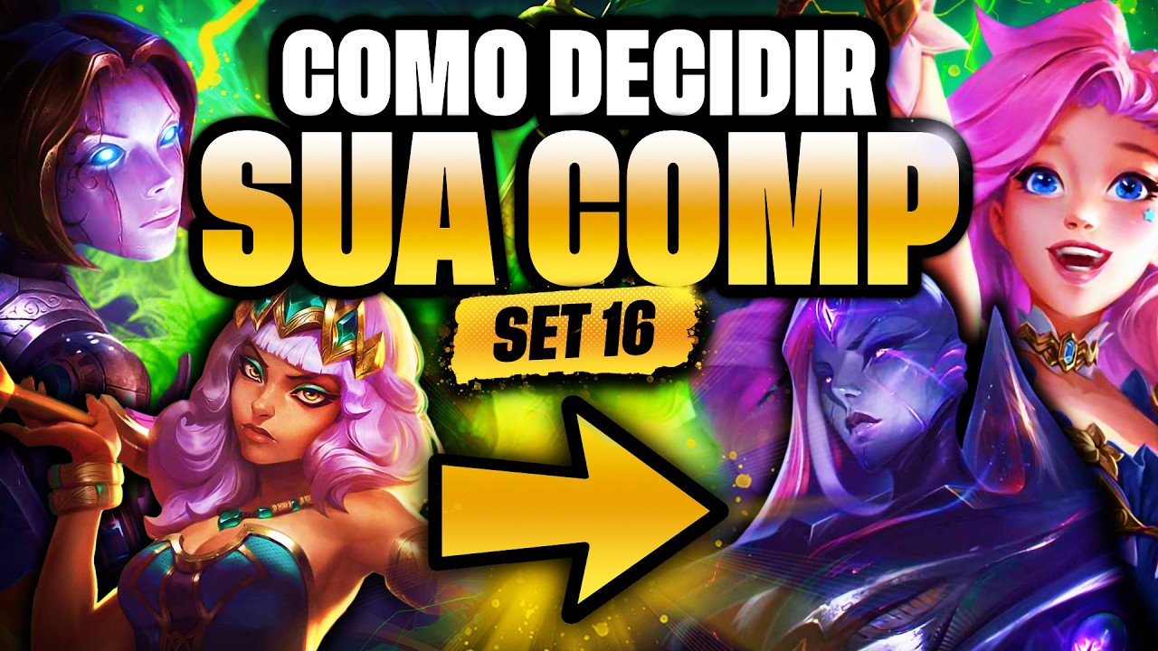 TFT - COMO DECIDIR SUA COMPOSIÇÃO NO SET 16!