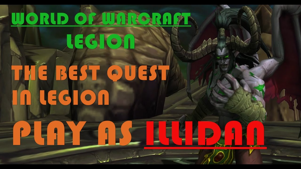 WoW Legion - Play as Illidan '