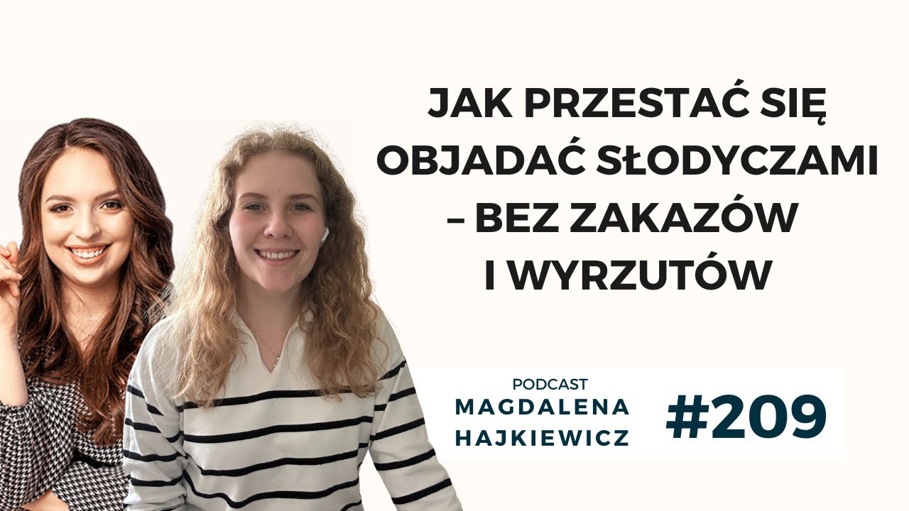 #209 Jak przestać się objadać słodyczami – bez zakazów i wyrzutów | Historia Pauliny