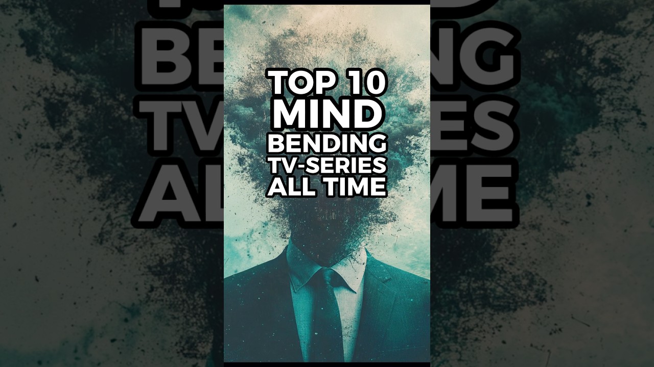 Top 10 Mind Bending TV-Series of All Time