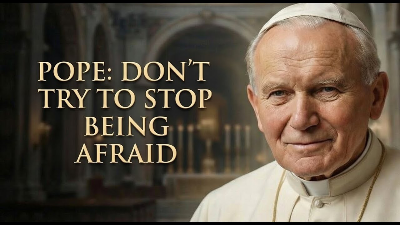 POPE FRANCIS’ POWERFUL MESSAGE ABOUT FEAR, FAITH, AND TRUSTING GOD