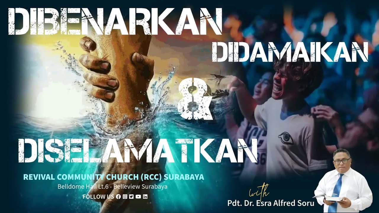 RCC Surabaya : DIBENARKAN, DIDAMAIKAN DAN DISELAMATKAN (Pdt. Esra Soru)