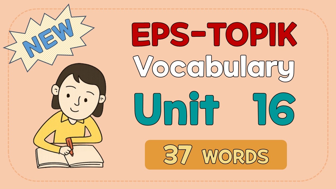 New EPS-TOPIK Vocabulary (Unit 16)