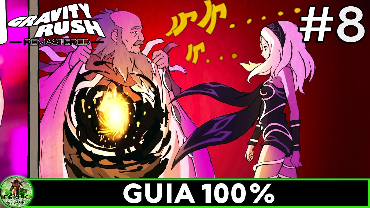 Gravity Rush (Remastered) | 100% | Episodio 8: Las Ciento una Noches |