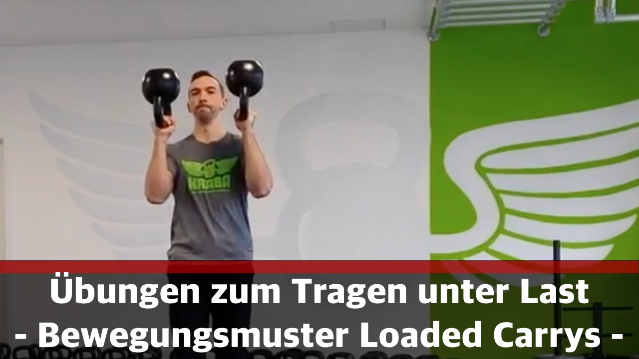 Übungen zum Tragen unter Last - Bewegungsmuster: Loaded Carries - Vereinfache dein Training