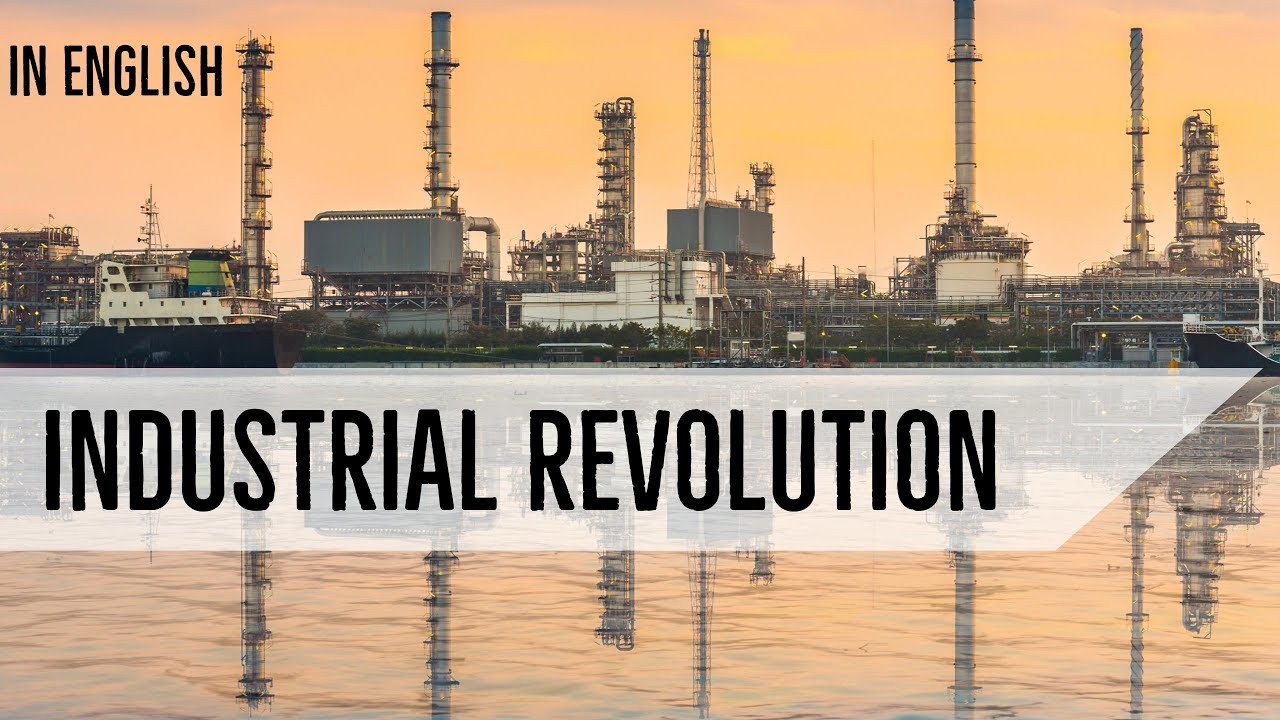 Industrial Revolution explained in English - World History for IAS/UPSC/PCS