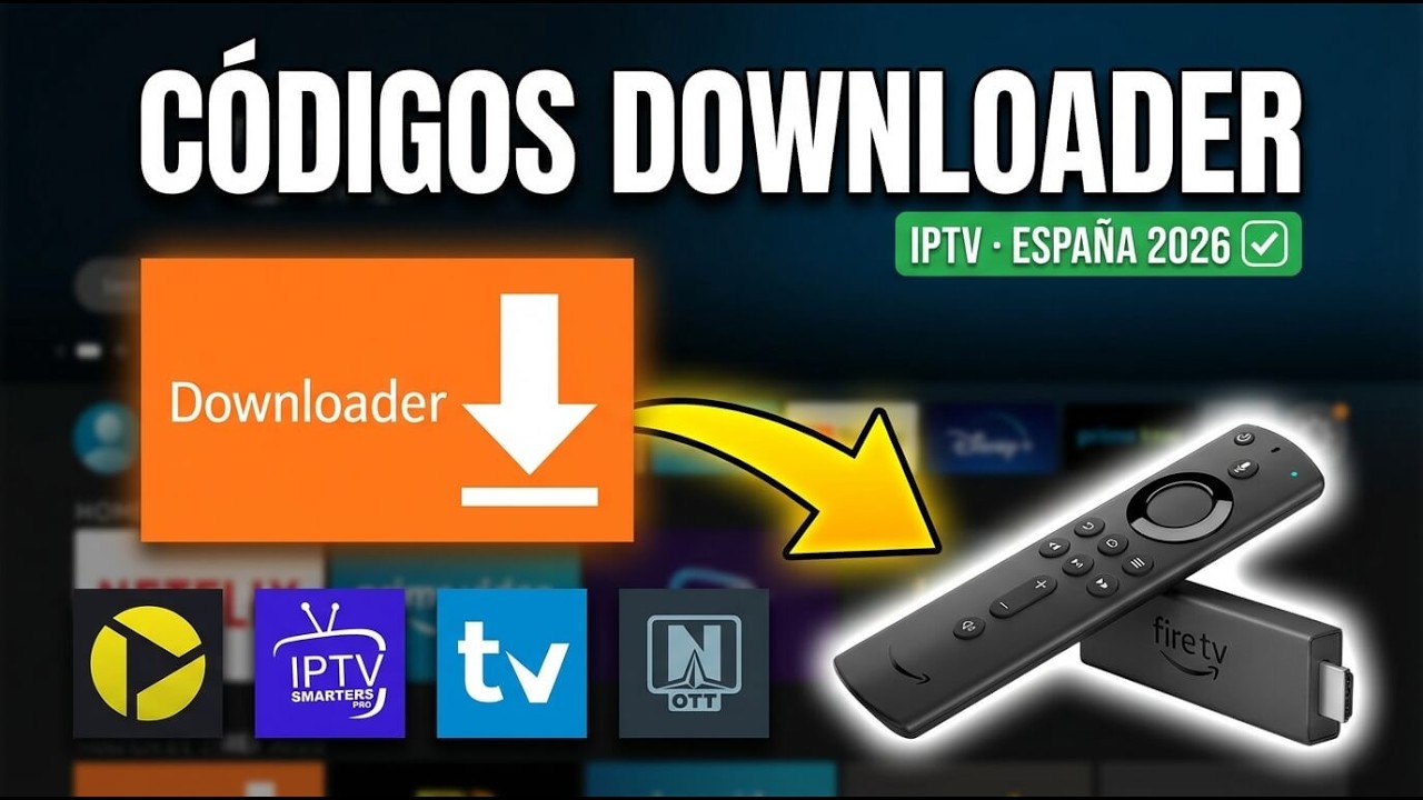 Mejores Códigos Downloader para IPTV en Fire TV | Instala las Mejores Apps (España 2026)