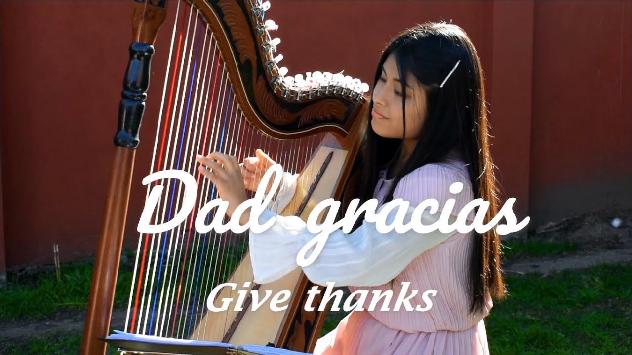 DAD GRACIAS - Give Thanks - ARPA/HARP- TEFY HARPER