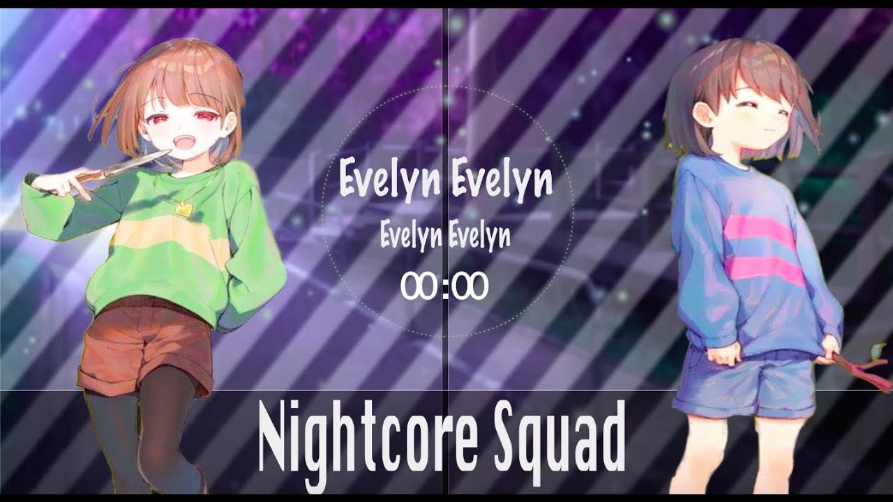 【Nightcore】Evelyn Evelyn » lyrics || Switching vocals