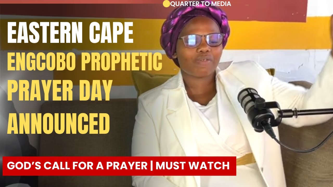 Eastern Cape, Engcobo, Prophetic Prayer Day Announced | Prophetess Khalipha Mboneli