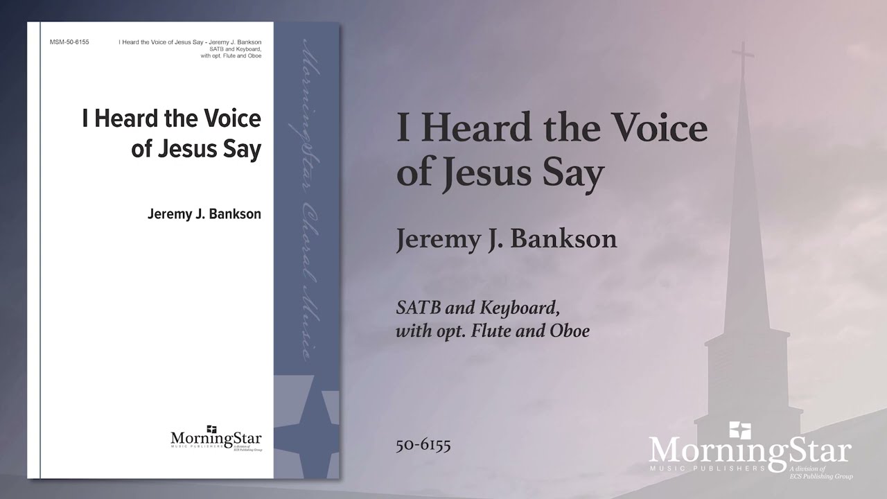 I Heard the Voice of Jesus Say by Jeremy J. Bankson - Scrolling Score