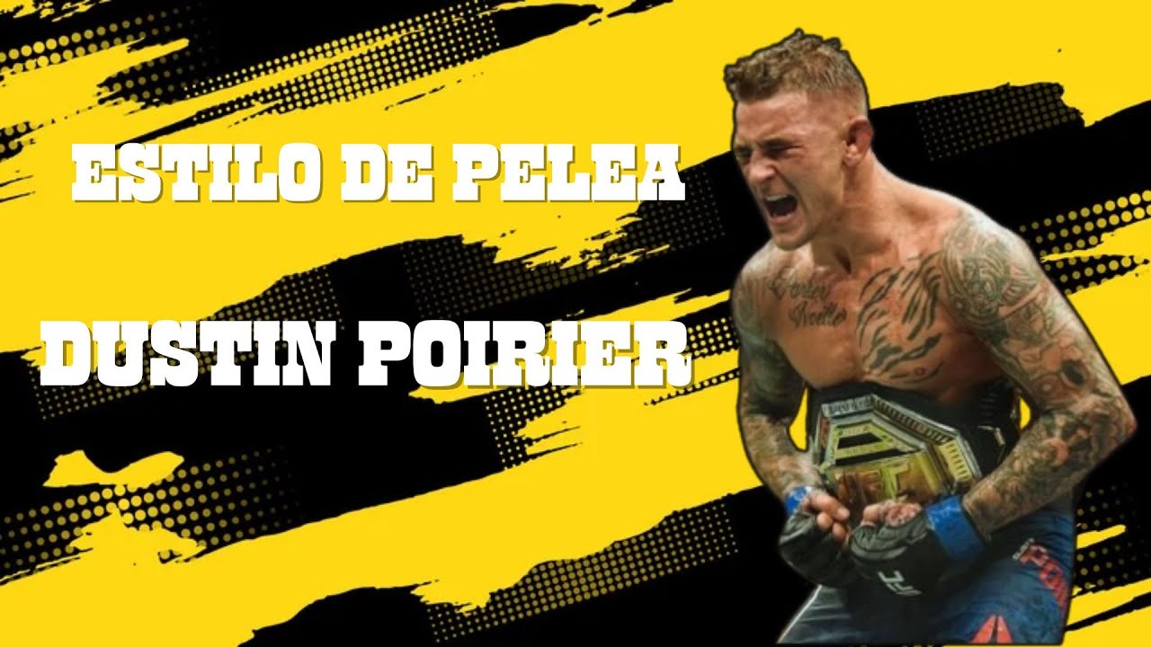 An&aacute;lisis Estilo de pelea Dustin Poirier