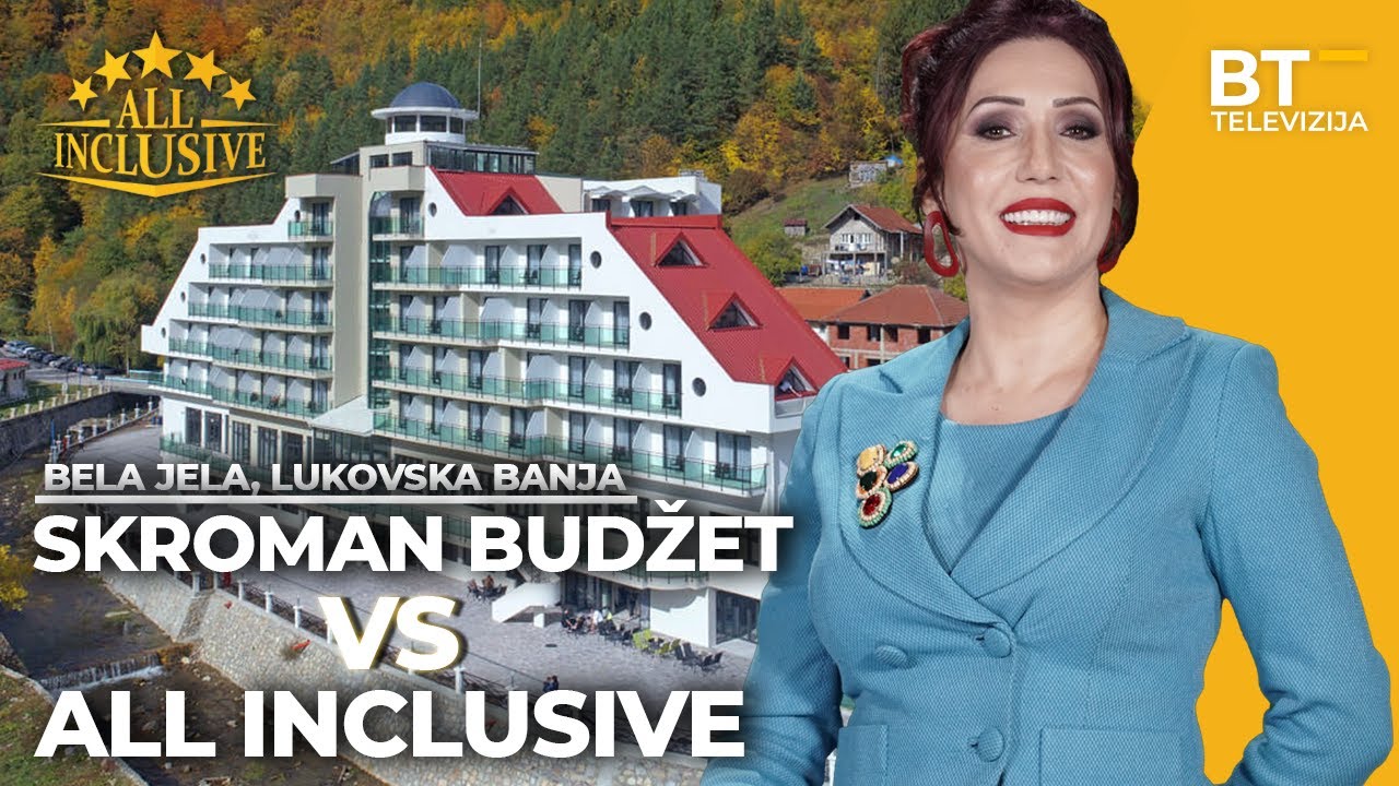EMISIJA   ALL INCLUSIVE   S01 EP07  LUKOVSKA BANJA BELA JELA  Balkantrip TV