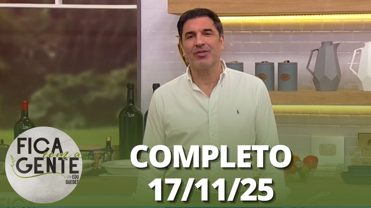 Fica com a Gente: Fil&eacute; com arroz ao molho;  Bombom de uva na travessa e mais (17/11/25) | Completo