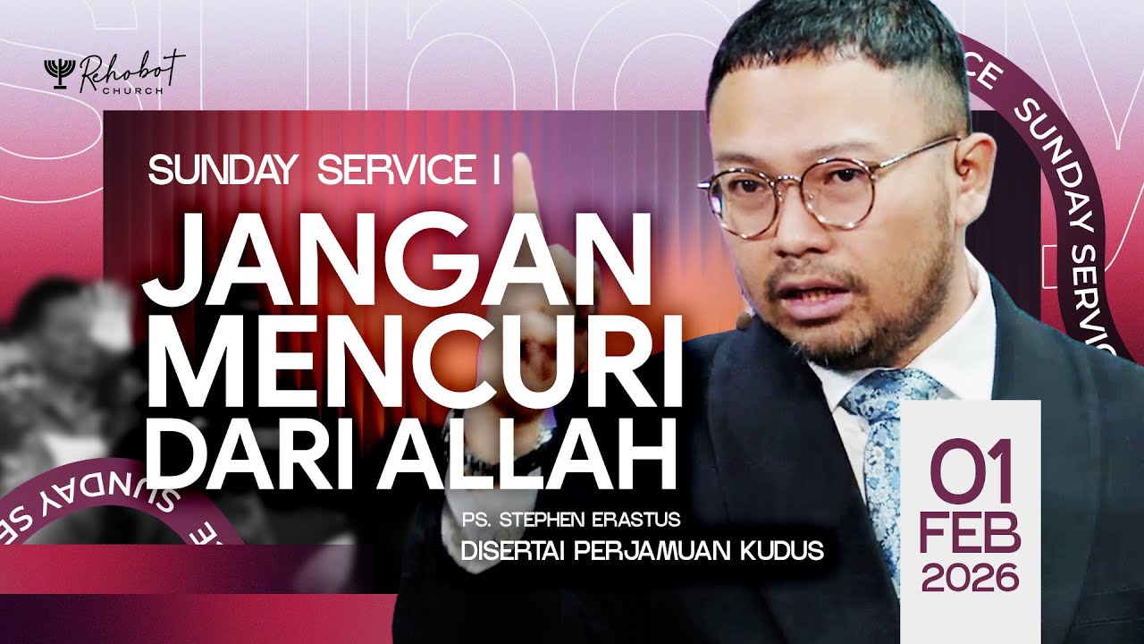 JANGAN MENCURI DARI ALLAH | Ps. Stephen Erastus | SS I - 01 Februari 2026 | 09.00 WIB