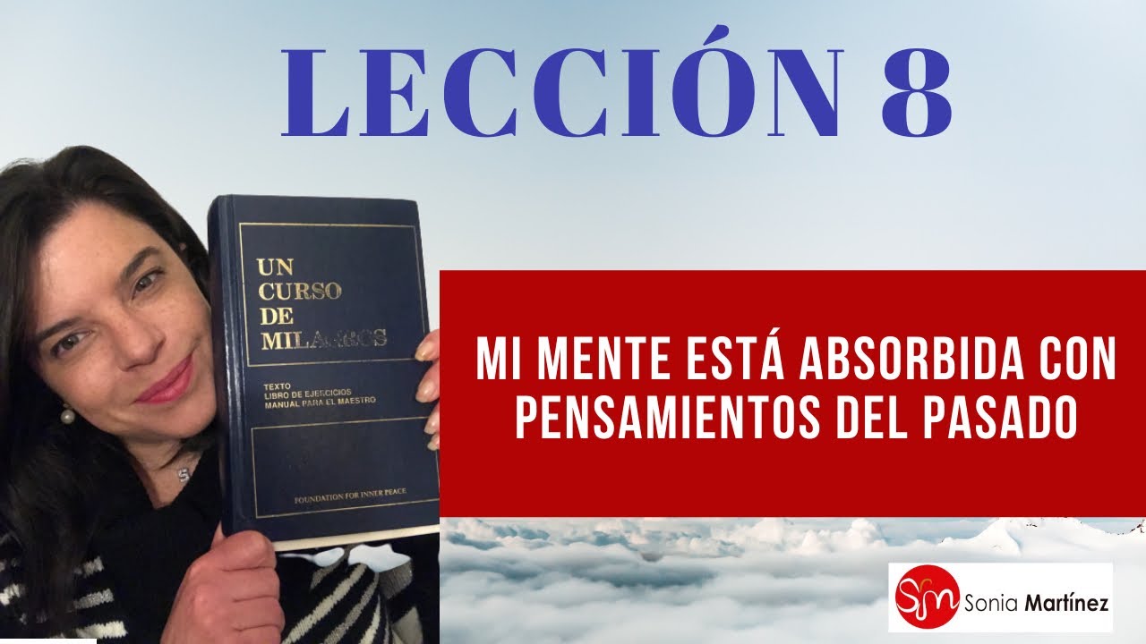 Lección 8 / UN CURSO DE MILAGROS