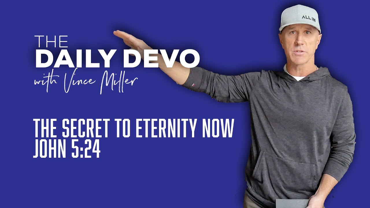 The Secret To Eternity Now | John 5:24