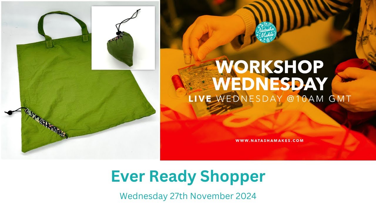 Natasha Makes - Workshop Wednesday 27th November 2024 -Ever Ready Shopper