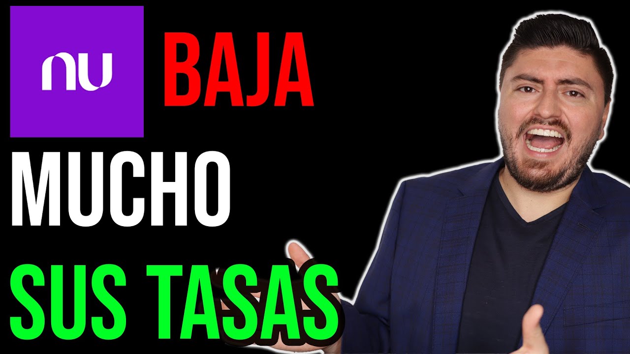 Nu VUELVE A BAJAR SUS TASAS. ¿Hay mejores opciones?