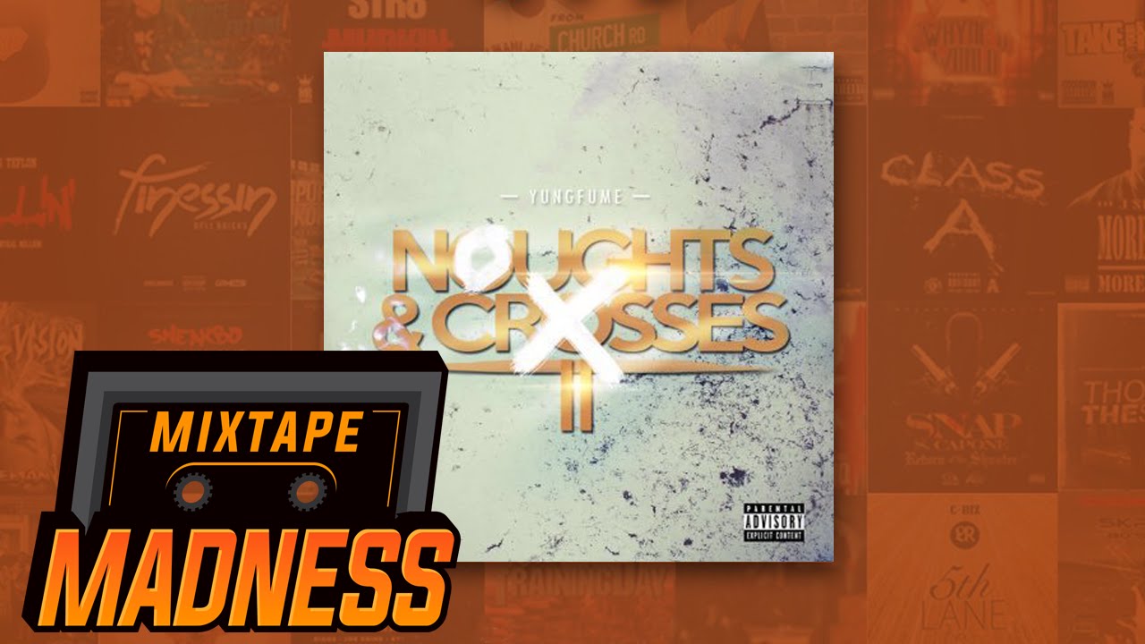 Yung Fume - Millions & More [Noughts & Crosses 2] | Mixtape Madness