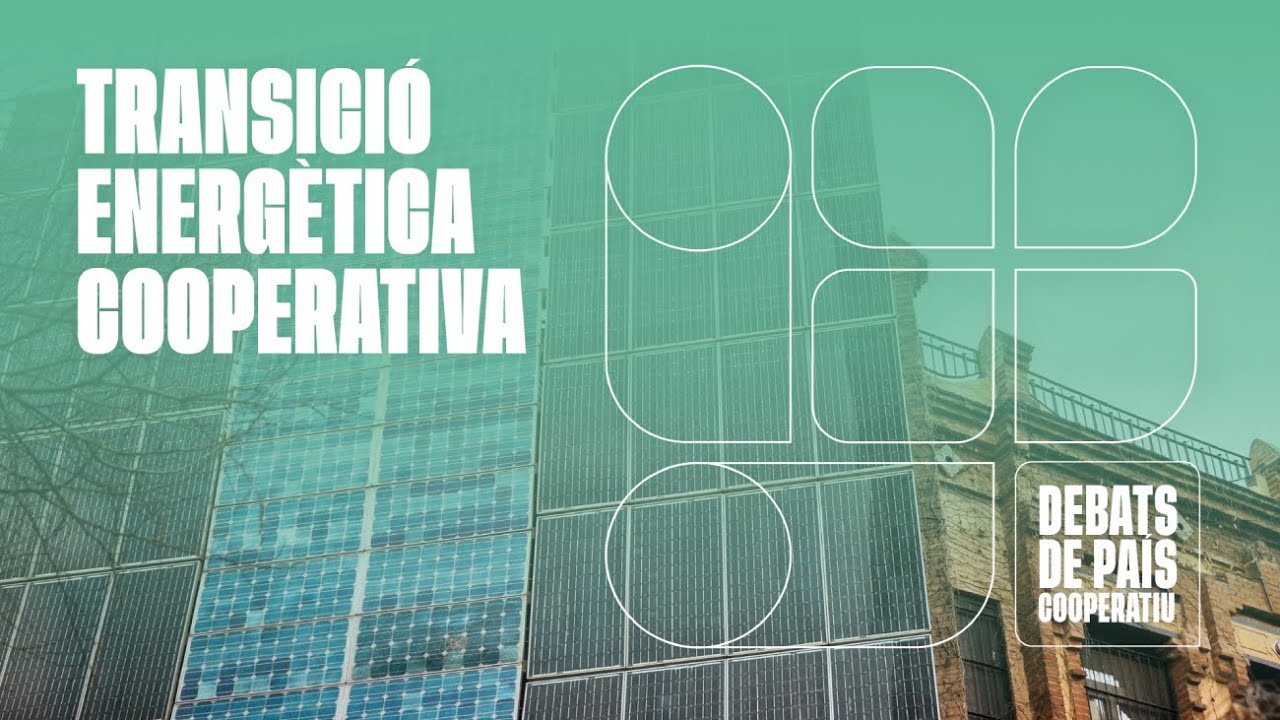 Debats de país cooperatiu: Transició energètica cooperativa