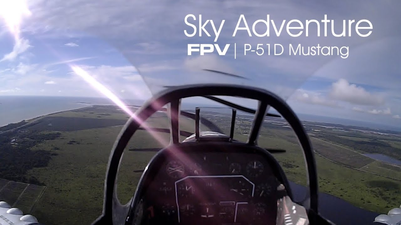 FPV P-51D Mustang - Pilot's sky adventure