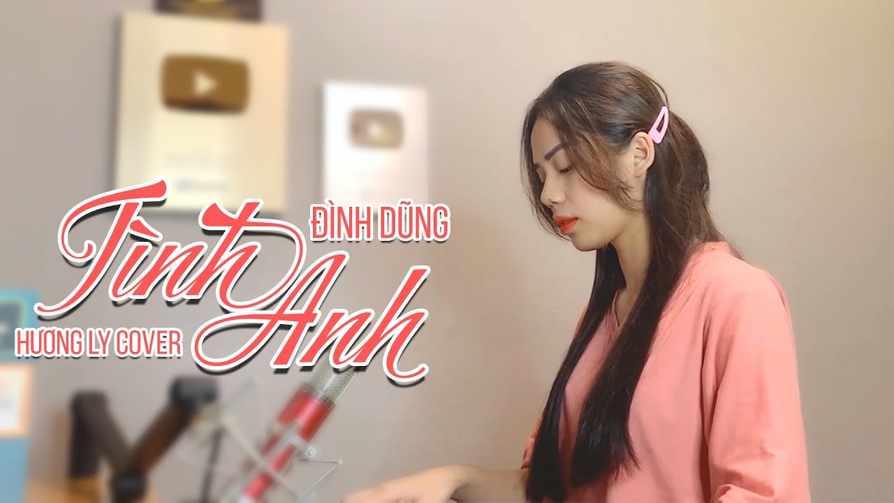 T&Igrave;NH ANH - Đ&Igrave;NH DŨNG | HƯƠNG LY COVER