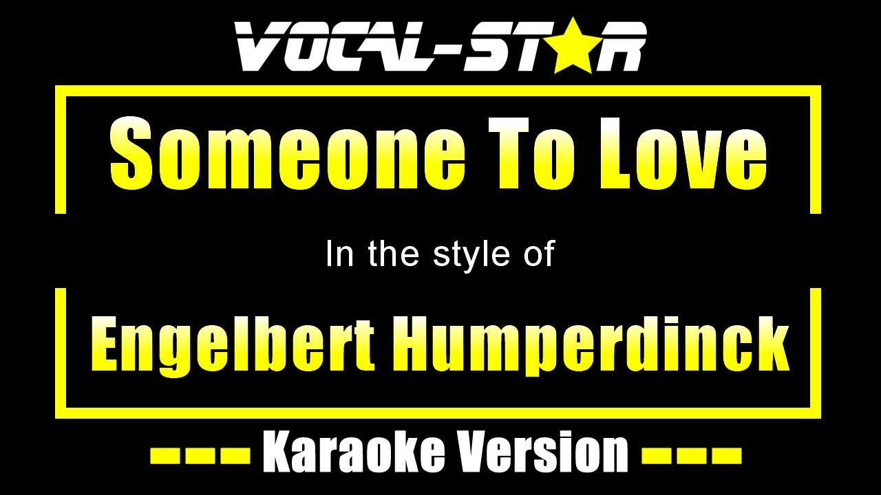 Engelbert Humperdinck - Someone To Love | With Lyrics HD Vocal-Star Karaoke 4K