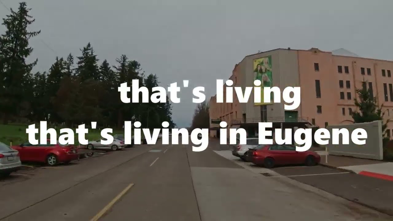 That's living in Eugene