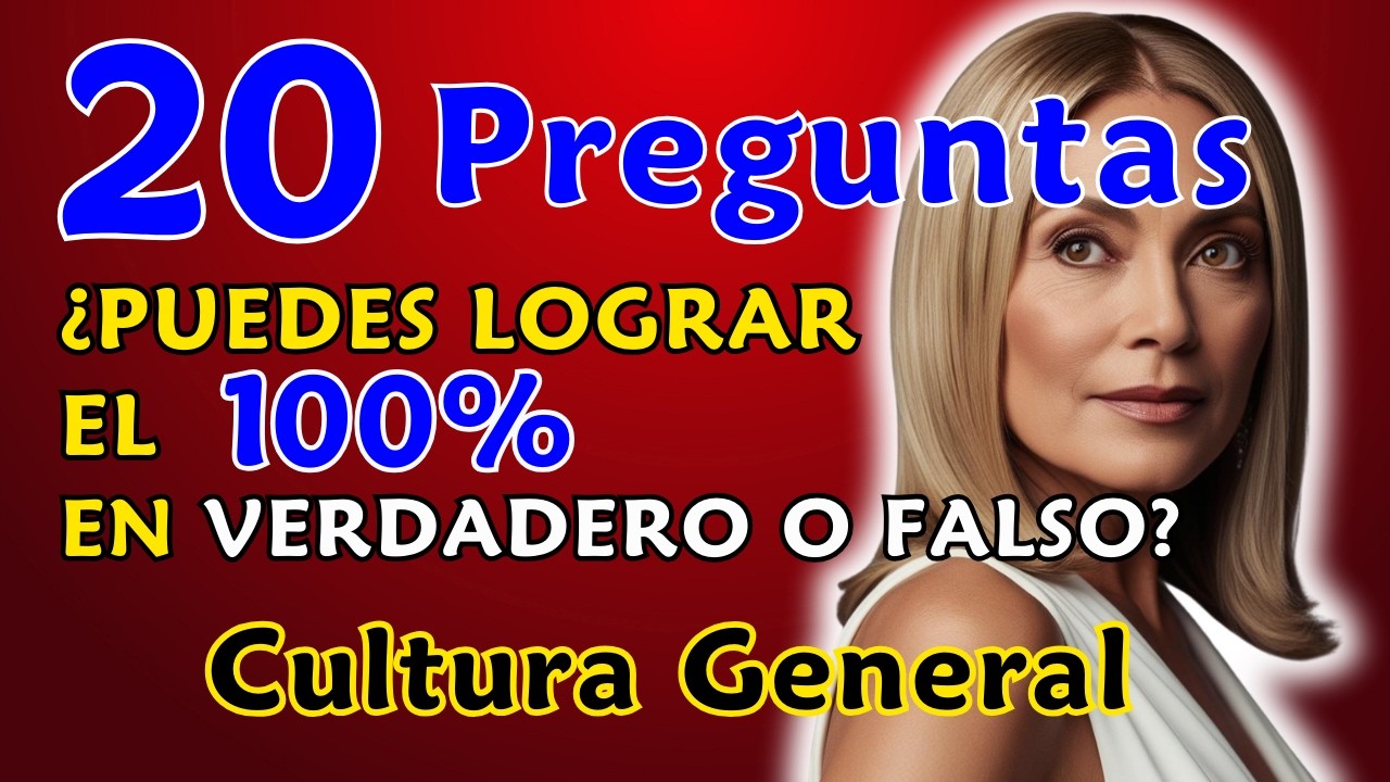 20 Preguntas de Cultura General 🤔 | Verdadero o Falso Quiz