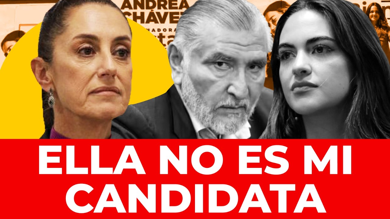 ¡EXPULSADA! Sheinbaum le quita la candidatura a Andrea Chávez por culpa de Adán Augusto