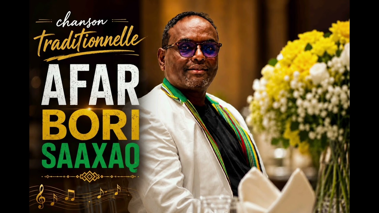 🎶 MOHAMED HASSAN ALI @ BORI SAAXAQ || MUSIC ISKAH A.BOURHAN || AFAR TRADITIONAL SONG  2026 🎶