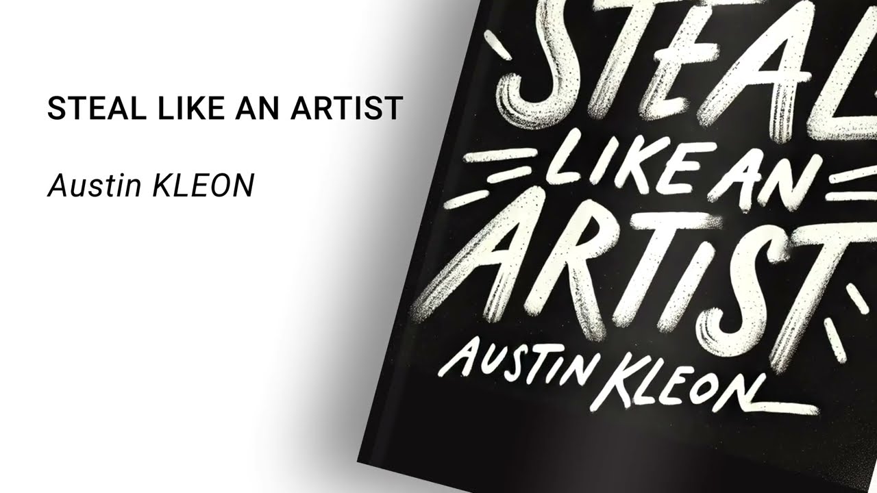 Steal Like an Artist &ndash; Austin Kleon (R&eacute;sum&eacute; podcast audio)