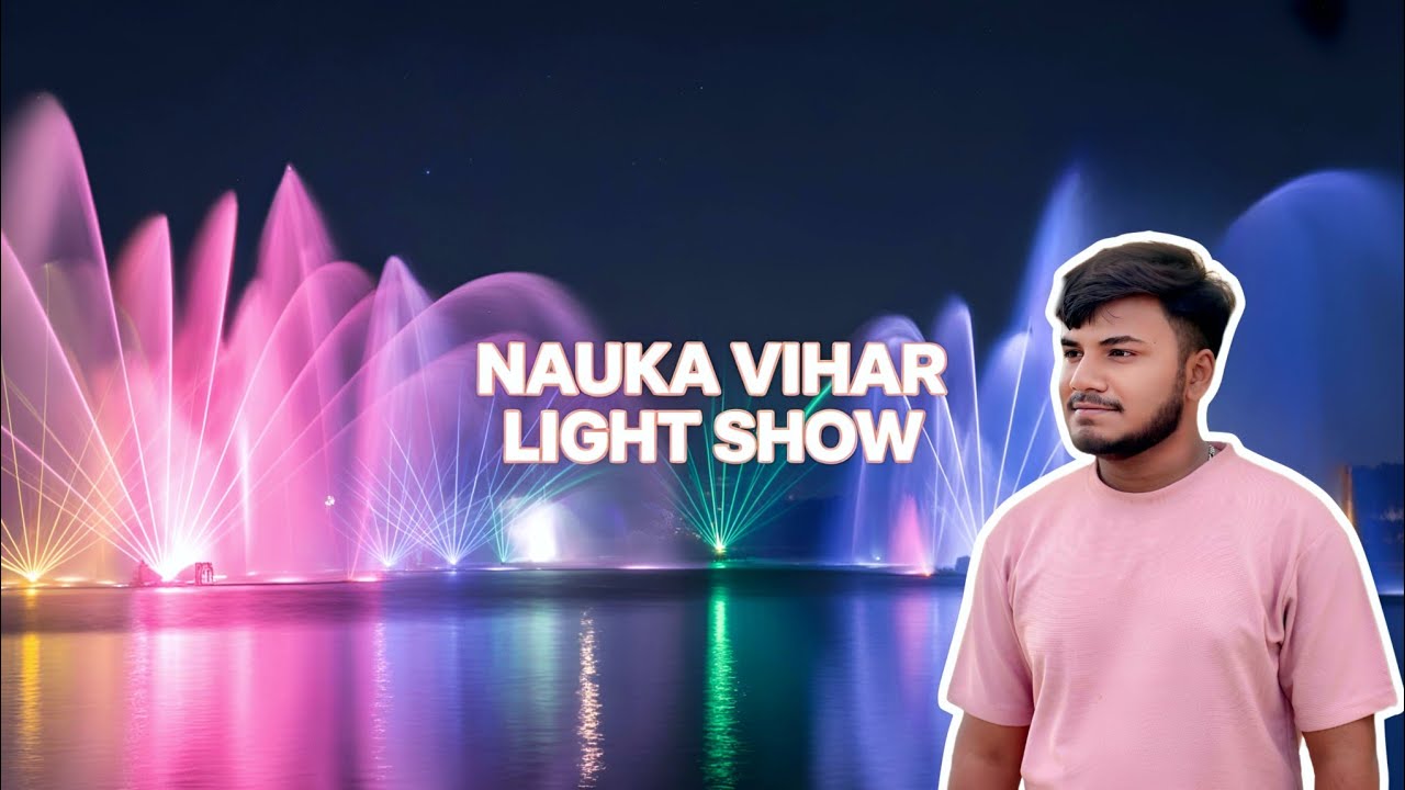 ✨ Nauka Vihar Light Show 2025 | रात में झील पर जादू! | Full HD Visuals 🌟