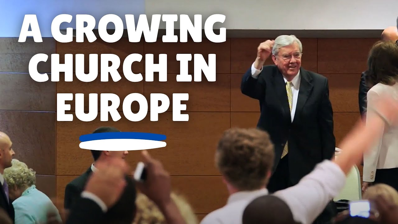 Unto All the World: A Growing Church in Europe