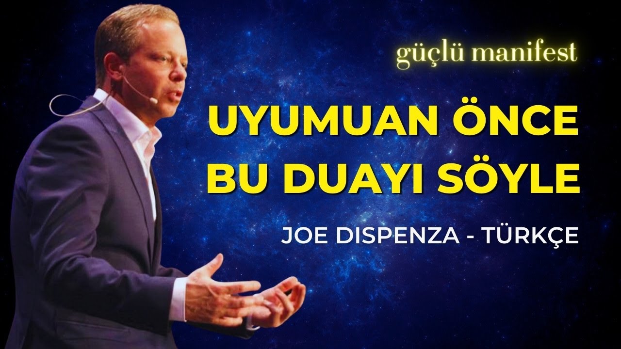 UYUMADAN &Ouml;NCE BU DUAYI S&Ouml;YLE | JOE DISPENZA T&Uuml;RK&Ccedil;E
