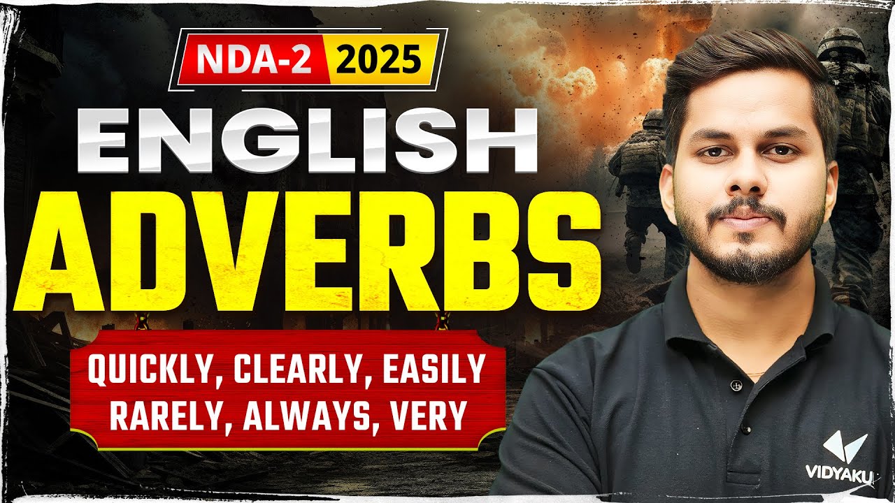 NDA 2, 2025 English Grammar Adverbs | Quickly Clearly Easily | Complete Adverbs Explanation
