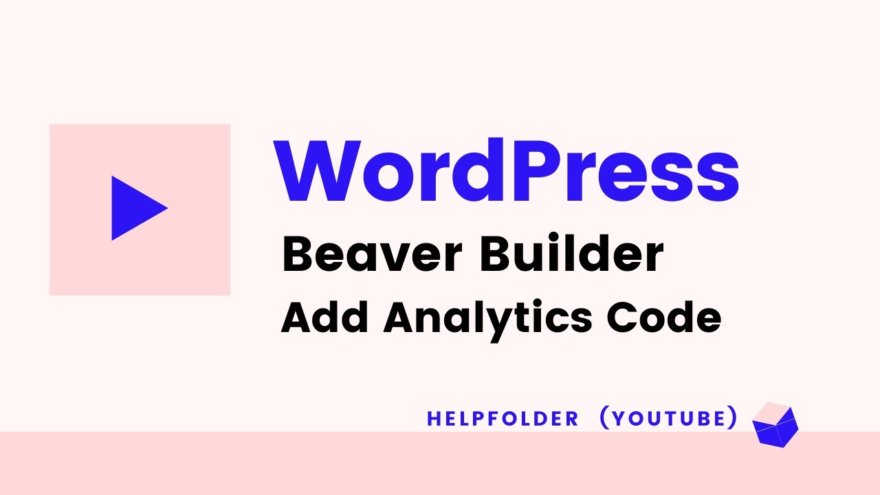 Beaver Builder - How to Add Analytics Code using Beaver Builder in WordPress