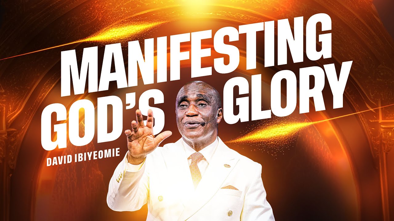 Manifesting God's Glory | David Ibiyeomie