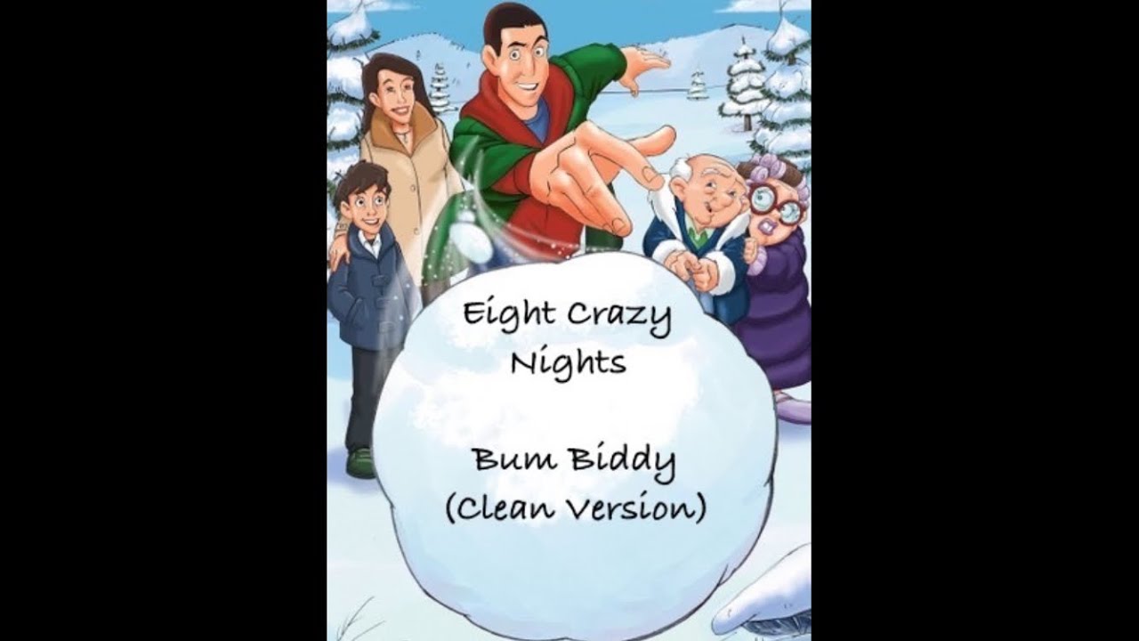 Eight Crazy Nights - Bum Biddy (Clean Version)