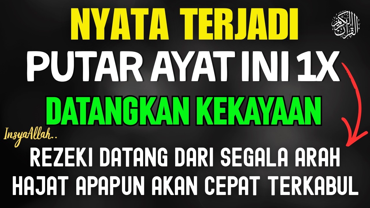 بِسْمِ اللّٰهِ الرَّحْمٰنِ الرَّحِيْمِ Bacaan Dahsyat! Sekali Diputar Bisa Datangkan Rezeki Melimpah