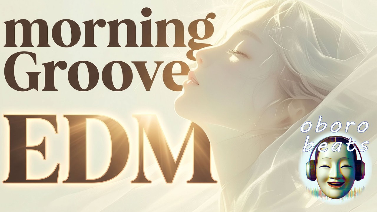 ♪ EDM Music #4 | Morning Groove ♪
