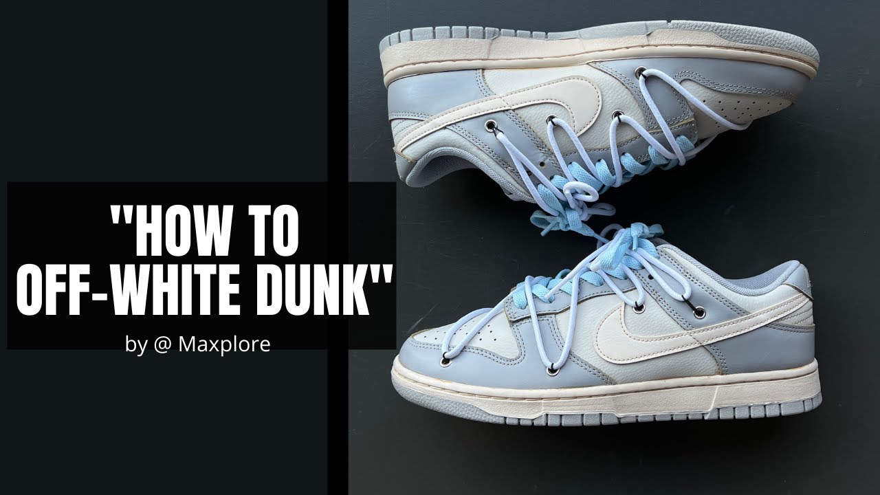 Nike Off White Dunk Low Custom Tutorial | How-To Custom Sneaker | by Maxplore