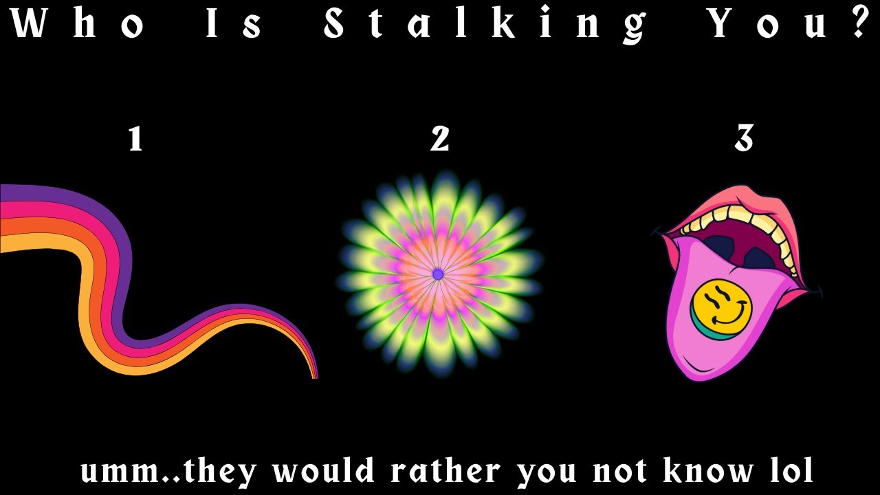 Who Is Stalking You? | Pick An Image