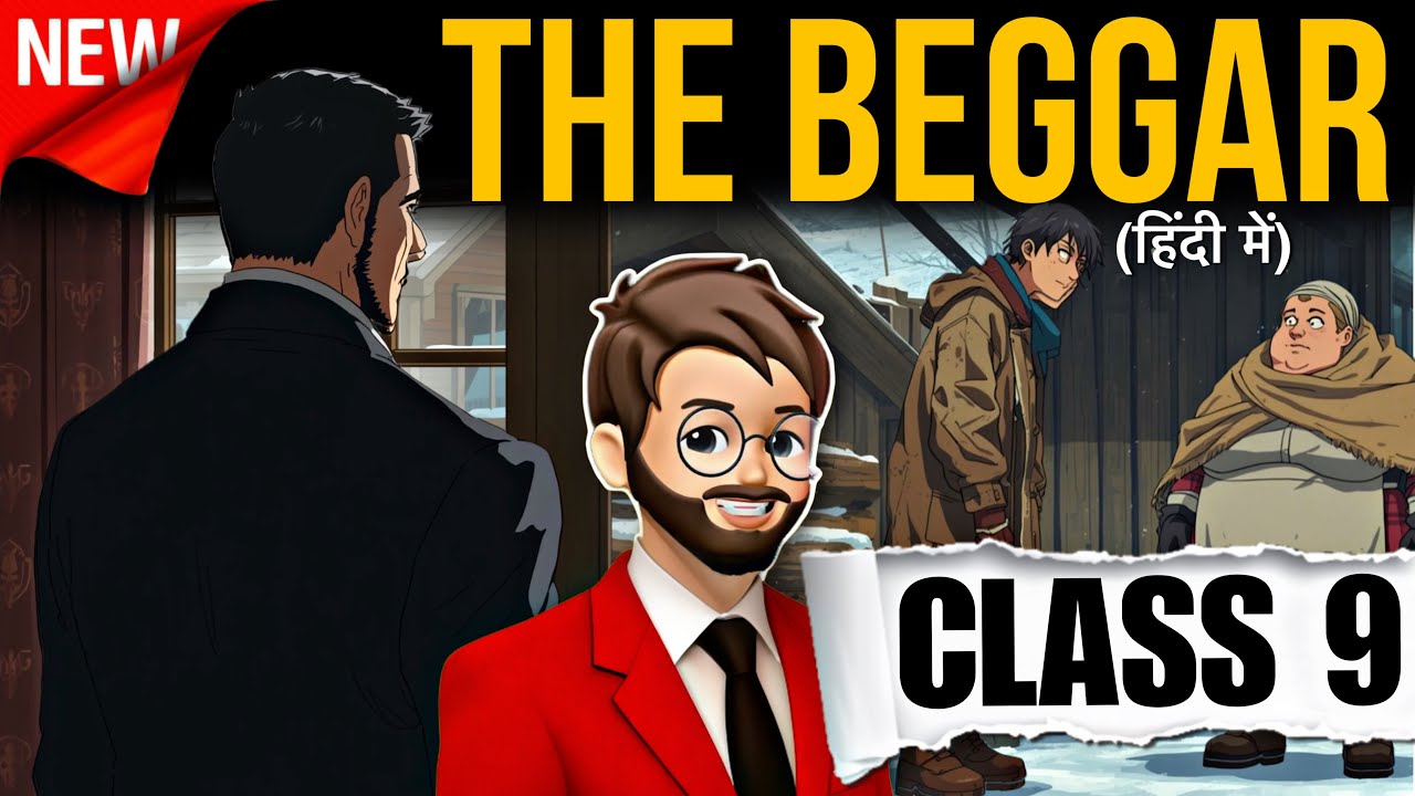 The Beggar Class 9 | Animated | Full (हिंदी में) Explained | the beggar class 9 