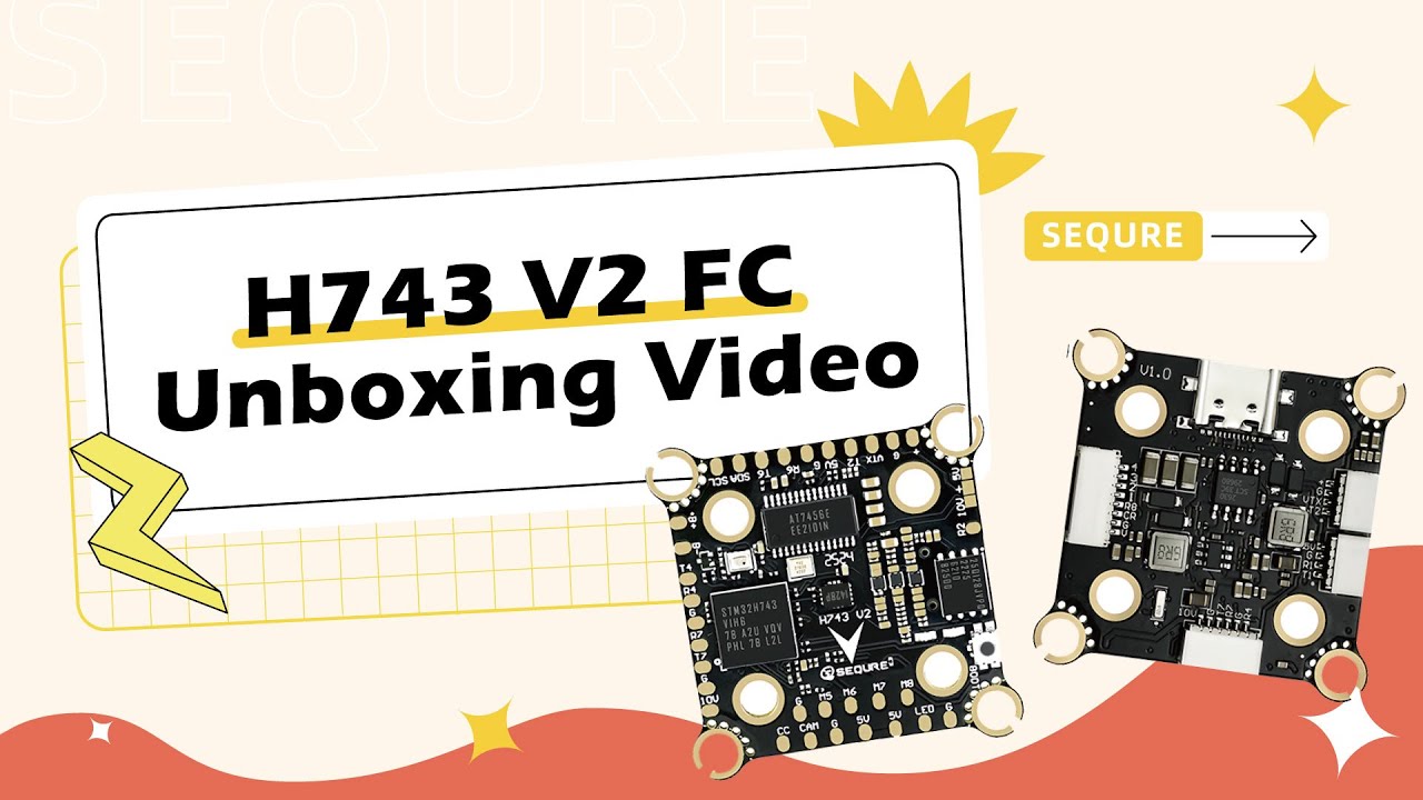 SEQURE H743 V2 FC Unboxing Video