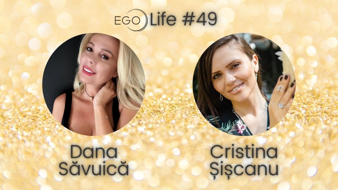 EGO Life #49 cu Dana Săvuică. Cristina Șișcanu, despre relația cu Mădălin Ionescu și Antena 1