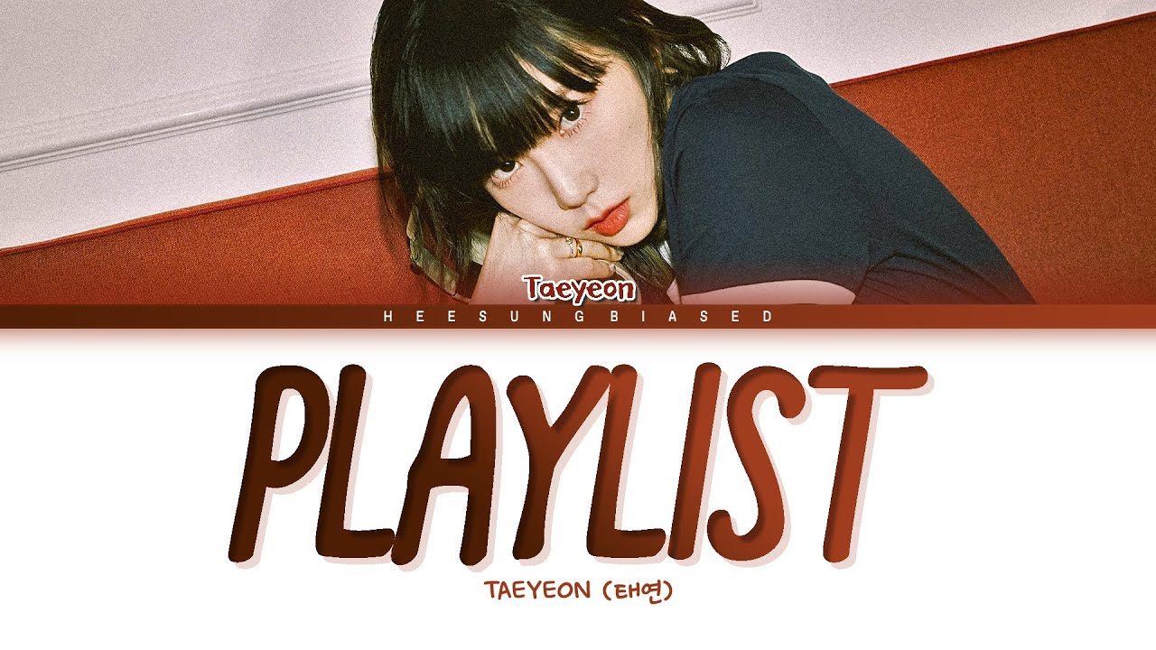 TAEYEON Playlist Lyrics (태연 Playlist 가사) Color Coded Lyrics [Han/Rom/Eng]