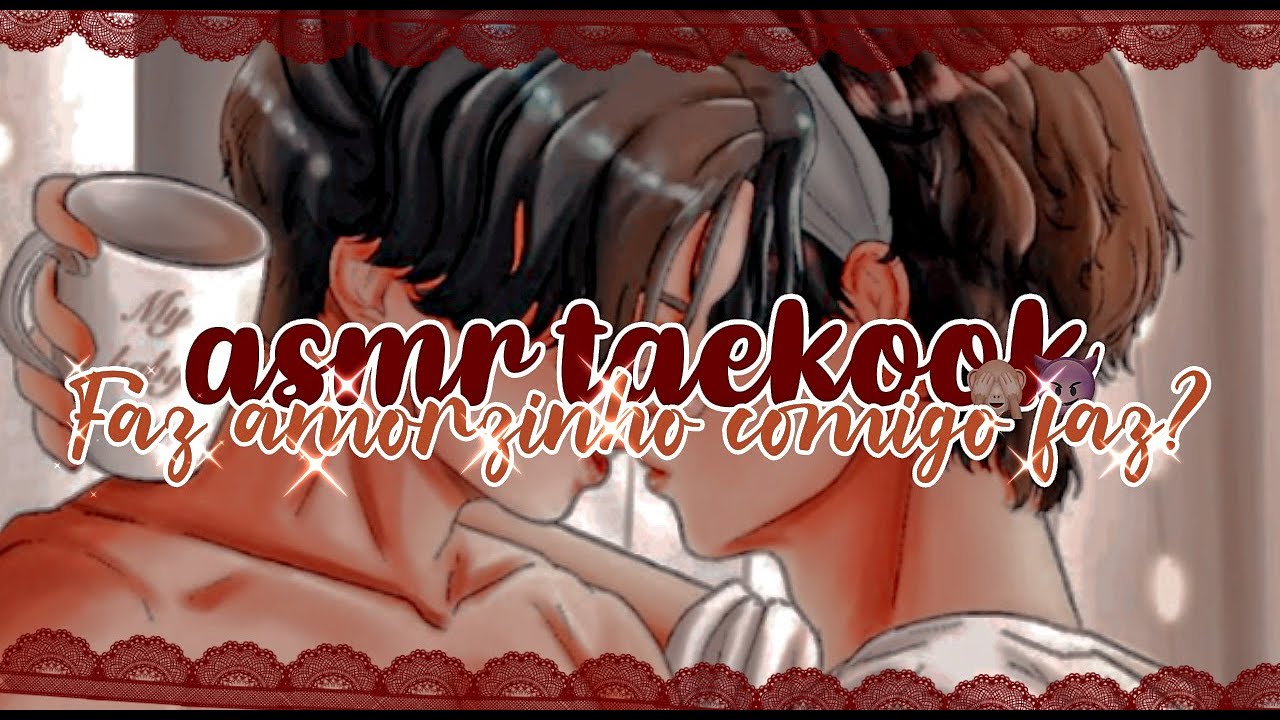 [🌬️] 𝐀𝐒𝐌𝐑 𝐓𝐀𝐄𝐊𝐎𝐎𝐊 - faz amorzinho comigo faz?